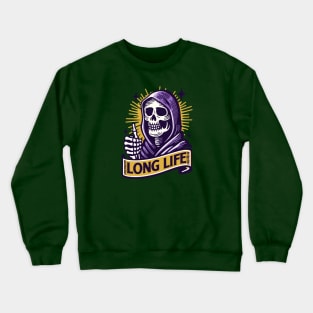 Long life - grim reaper Crewneck Sweatshirt